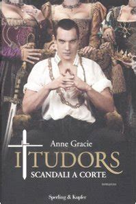 i tudor scandali a corte libro|I Tudors: Scandali a corte by Michael Hirst, Anne Gracie.